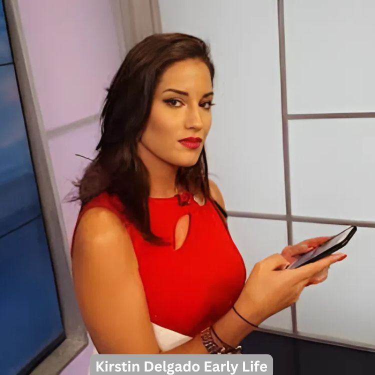 Kirstin Delgado Early Life