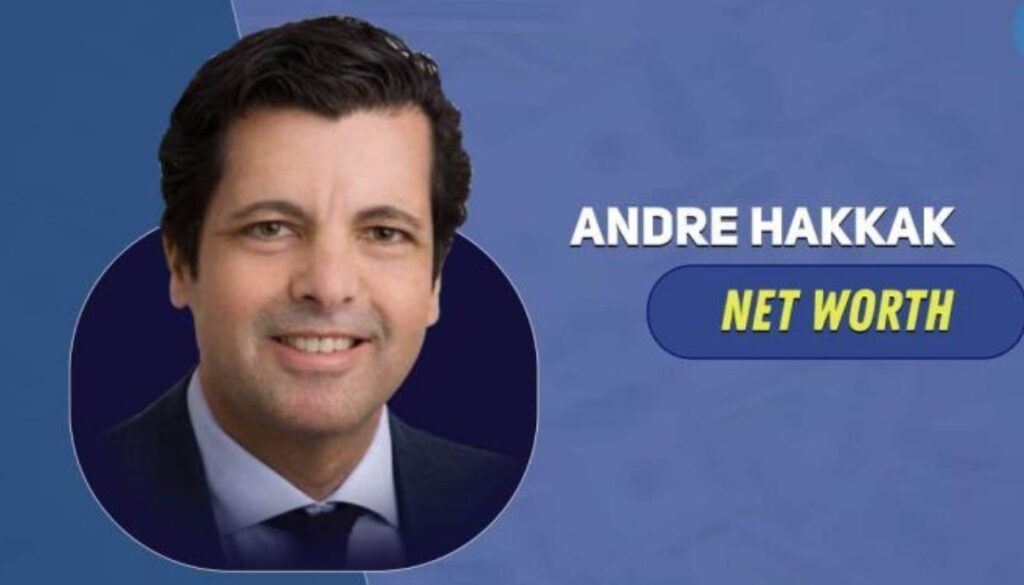 André Hakkak Estimated Net Worth